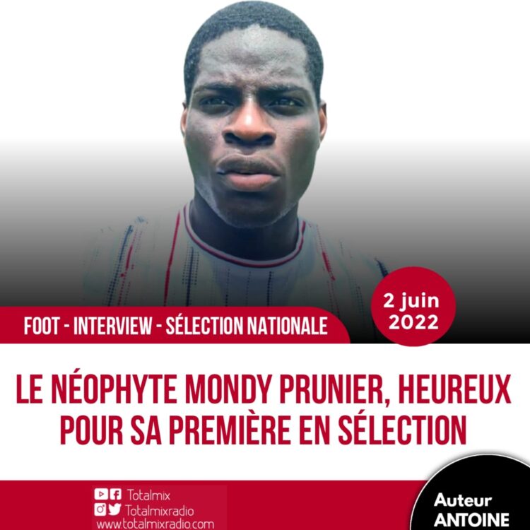 FOOT – INTERVIEW :POUR MONDY PRUNIER, APPELÉ EN SÉLECTION NATIONALE, EST UN RÊVE D’ENFANT, DEVENU UNE RÉALITÉ