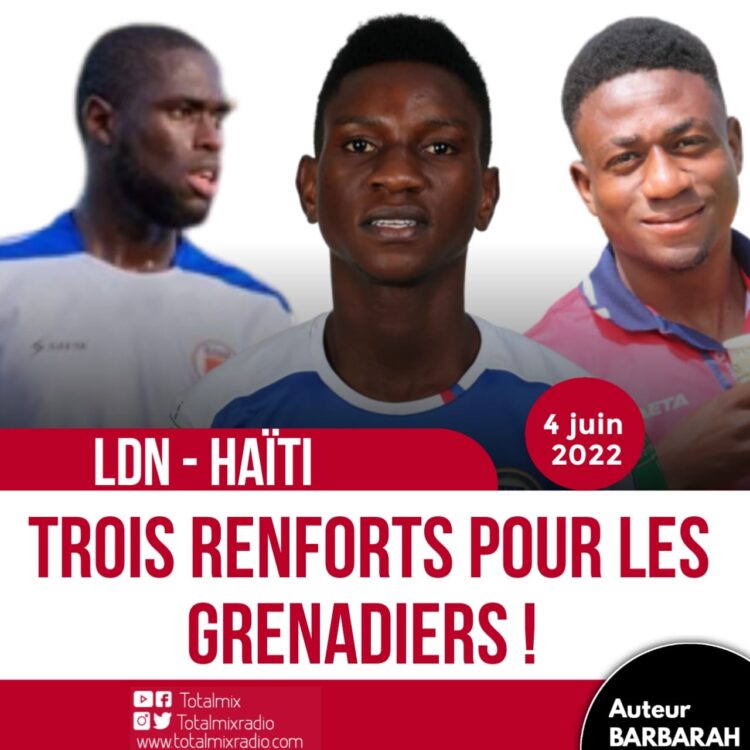 CNL – HAÏTI : ARCUS, DANY ET BIJOU RENFORCENT LES GRENADIERS