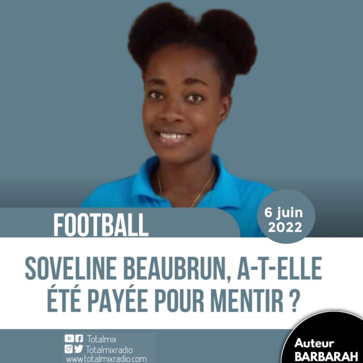 FOOTBALL : SOVELINE BEAUBRUN A-T-ELLE ÉTÉ RÉELLEMENT PAYÉE POUR MENTIR ?