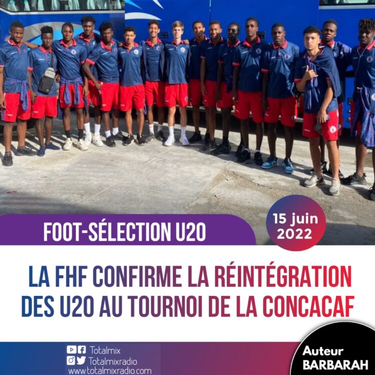 FOOTBALL : LA FHF CONFIRME LA RÉINTÉGRATION DES U20 AU TOURNOI DE LA CONCACAF