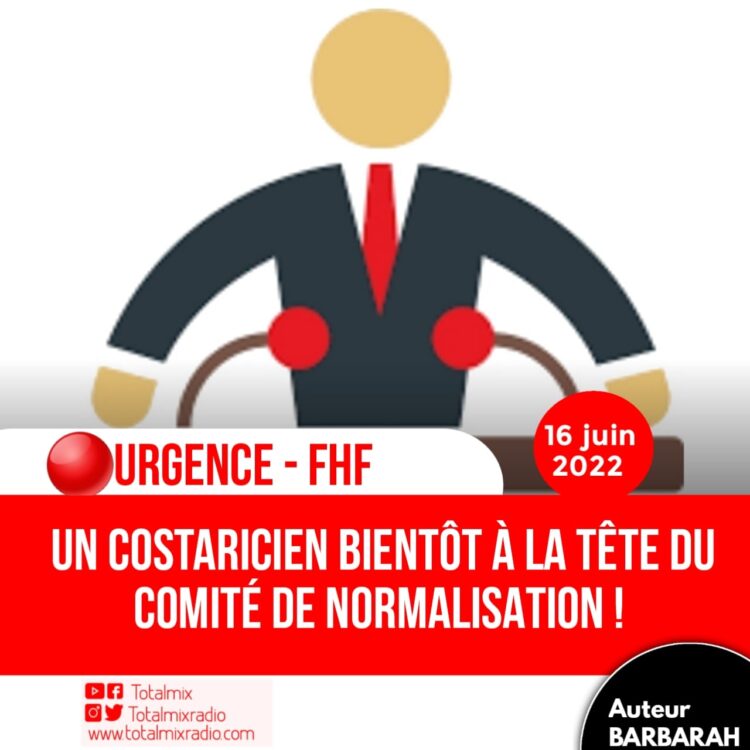 URGENCE – FHF : UN EXPERT COSTARICIEN POUR PRÉSIDER LE COMITÉ DE NORMALISATION !