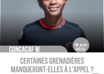CONCACAF W : SIX GRENADIÈRES CONFRONTENT À DES DIFFICULTÉS ADMINISTRATIVES ET POURRAIENT RATER LA COMPÉTITION !