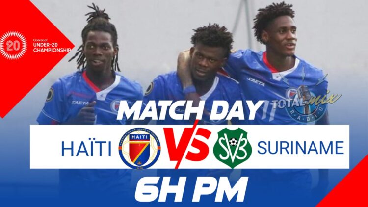 CONCACAF U20 : CONTRE SURINAME, HAÏTI POURRAIT FAIRE LE JACKPOT