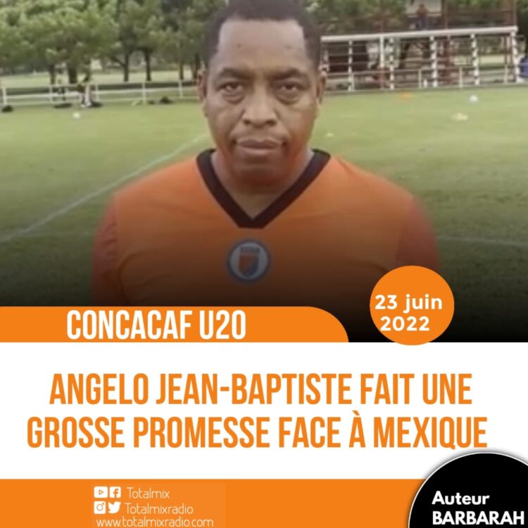 CONCACAF U20 : ANGELO JEAN-BAPTISTE PROMET UN MATCH DE QUALITÉ FACE À MEXIQUE