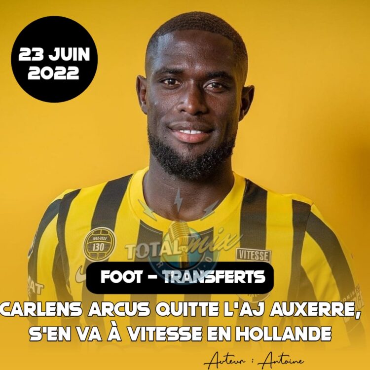 FOOT – TRANSFERTS / OFFICIEL : CARLENS ARCUS QUITTE L’AJ AUXERRE ET REJOINT VITESSE ARNHEM