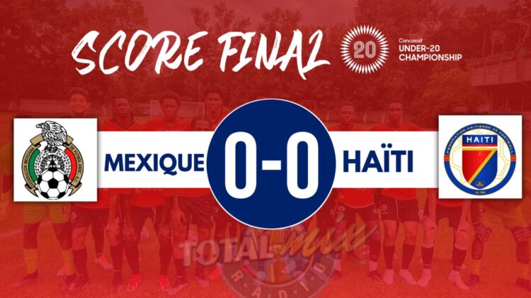 CONCACAF U20 : LE MEXIQUE SAUVÉ IN EXTREMIS FACE À HAÏTI