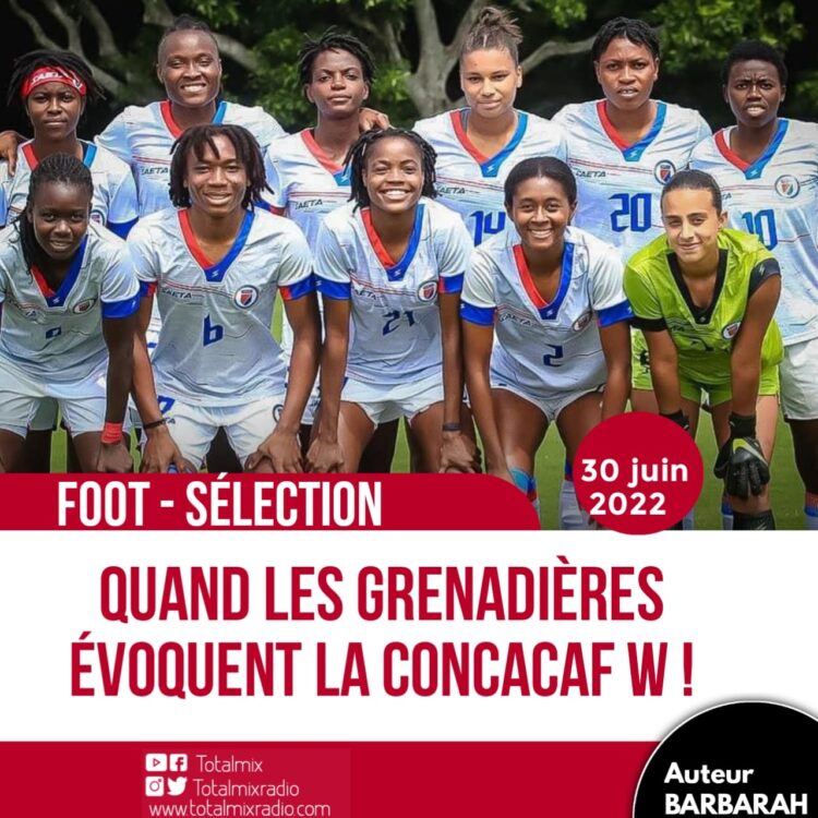 FOOTBALL – DÉCLARATION : QUAND LES GRENADIÈRES ÉVOQUENT LA CONCACAF W !