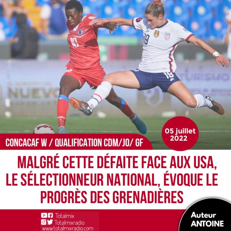CONCACAF W : NICOLAS DÉLÉPINE JUGE LA PRESTATION DE L’ÉQUIPE HAÏTIENNE