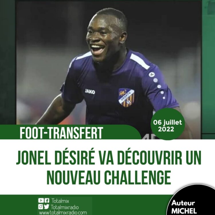 FOOT-TRANSFERT : JONEL DÉSIRÉ S’ENGAGE EN CHYPRE