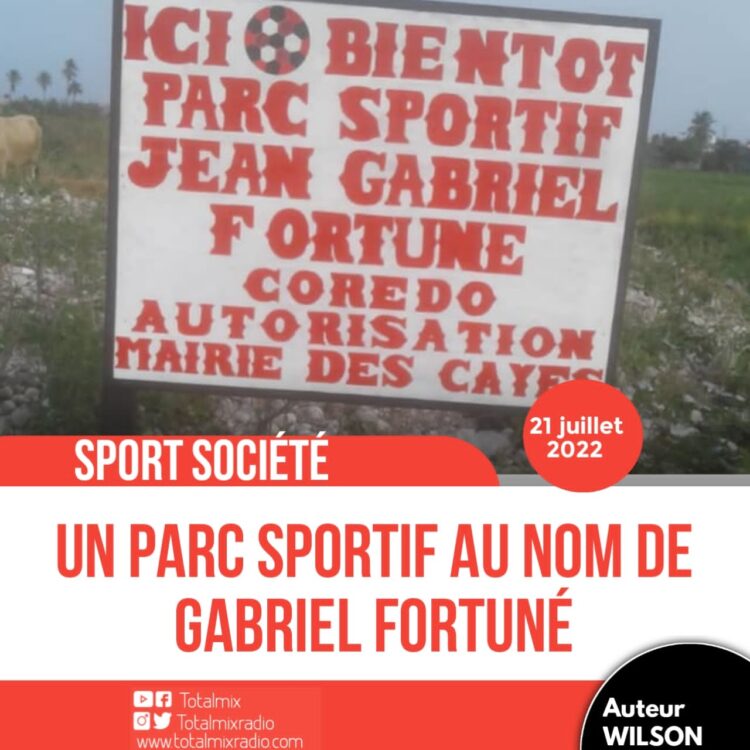 SPORT – SOCIÉTÉ : BIENTÔT UN PARC SPORTIF POUR RENDRE HOMMAGE À JEAN GABRIEL FORTUNÉ