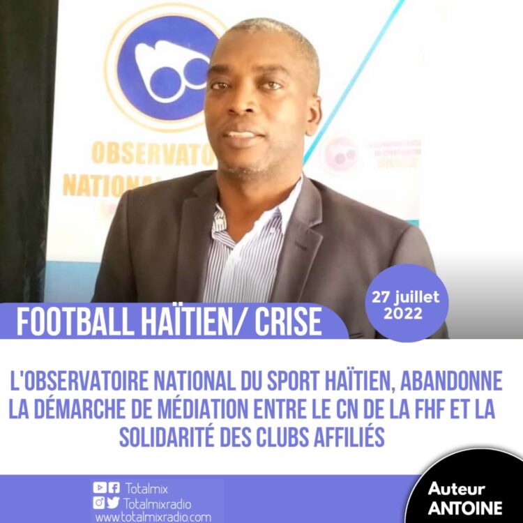 FOOT/CRISE : L’OBSERVATOIRE NATIONAL DU SPORT HAÏTIEN SURSOIT À SA DÉMARCHE DE MÉDIATION