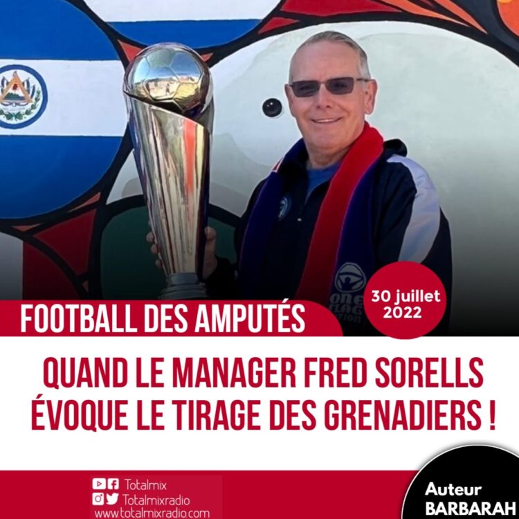 FOOTBALL DES AMPUTÉS : FRED SORELLS, MANAGER DE LA SÉLECTION, RESTE CONFIANT POUR HAÏTI