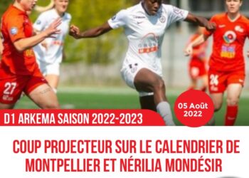 D1 ARKEMA 2022 – 2023 : TOUT CE QUE VOUS DEVEZ SAVOIR SUR LE CALENDRIER DU MONTPELLIER HSC ET NÉRILIA MONDÉSIR