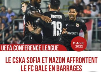 CONFERENCE LEAGUE : LE CSKA SOFIA ET NAZON RALLIENT LES BARRAGES, ET AFFRONTENT LE FC BALE