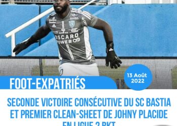 FOOT – EXPATRIÉS : LE SC BASTIA ET JOHNY PLACIDE FONT UNE BONNE OPÉRATION