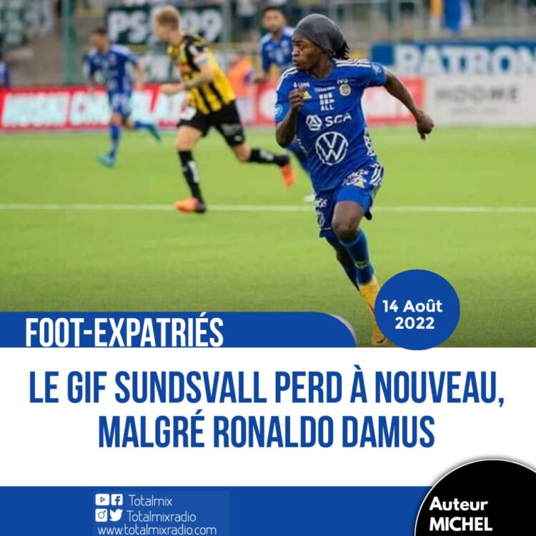 FOOT – EXPATRIÉS : ENIÈME DÉFAITE POUR LE GIF SUNDSVALL ET RONALDO DAMUS