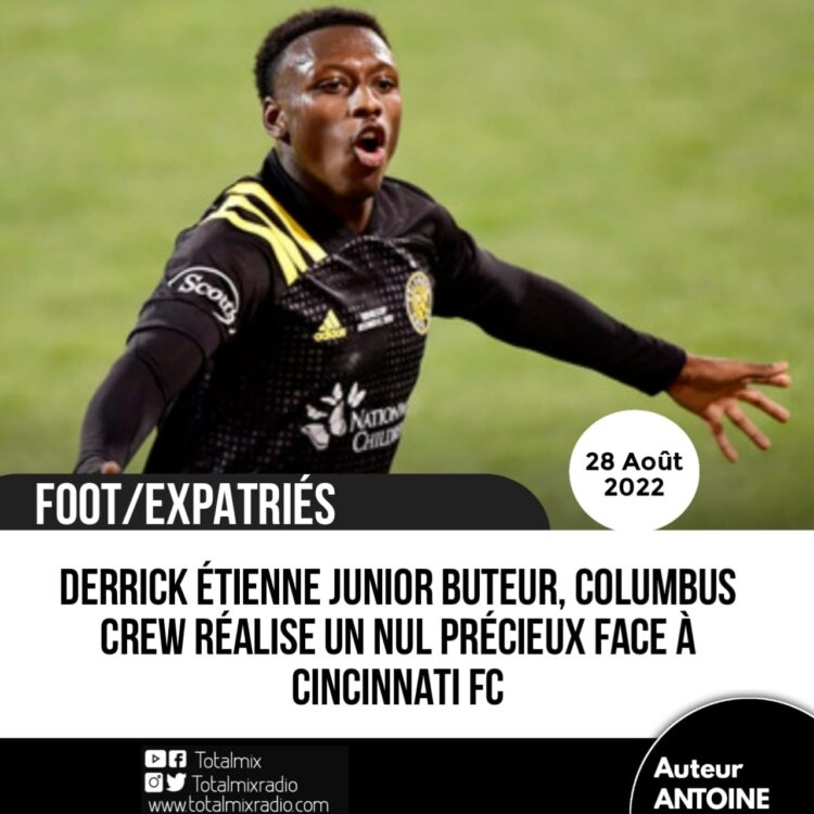FOOT – EXPATRIÉS : UN BUT DE DERRICK ÉTIENNE, COLUMBUS CREW SAUVE UN NUL INEXTREMIS