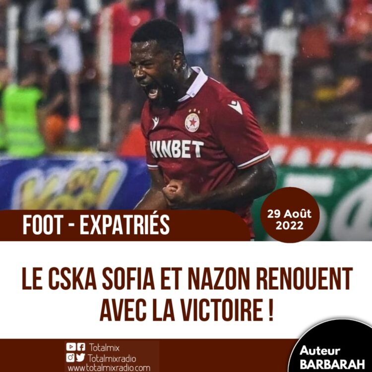FOOT – EXPATRIÉS : LE CSKA SOFIA ET NAZON REMPORTENT LA BATAILLE DE LA CAPITALE BULGARE