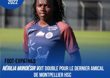 FOOT – EXPATRIÉS/ FRANCE : NÉRILIA MONDÉSIR VOIT DOUBLE EN AMICAL POUR MHSC