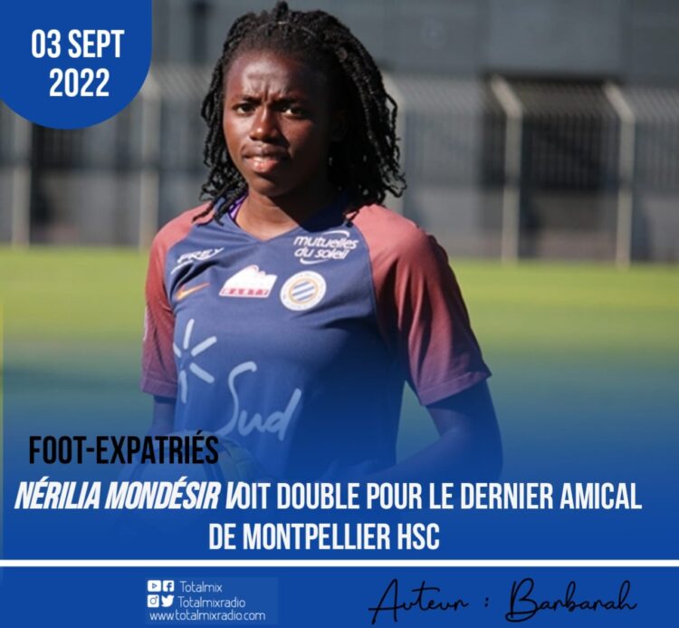 FOOT – EXPATRIÉS/ FRANCE : NÉRILIA MONDÉSIR VOIT DOUBLE EN AMICAL POUR MHSC