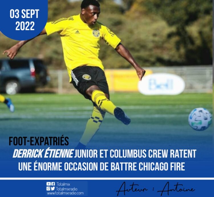 FOOT – EXPATRIÉS / USA : MALGRÉ DERRICK ÉTIENNE, COLUMBUS CREW ET CHICAGO FIRE DOS À DOS
