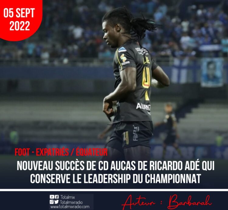 FOOT – EXPATRIÉS/ ÉQUATEUR : LE SD AUCAS S’IMPOSE AVEC UN GRAND RICARDO ADÉ