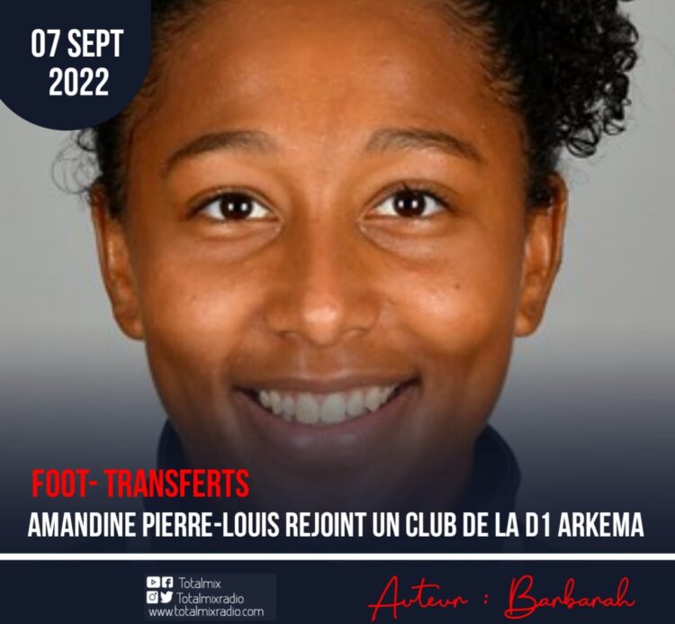 FOOT – TRANSFERTS : AMANDINE PIERRE-LOUIS REJOINT UN CLUB DE LA D1 FRANÇAISE