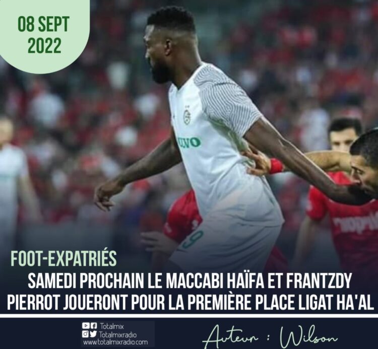 FOOT – EXPATRIÉS / ISRAËL : MACCABI HAÏFA ET FRANTZDY PIERROT EN QUÊTE DE LA PREMIÈRE PLACE