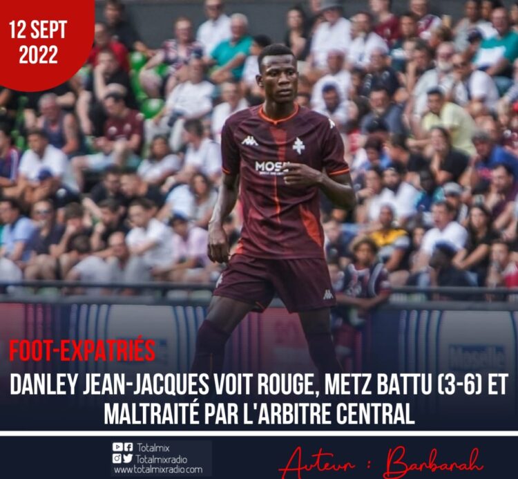 FOOT – EXPATRIÉS/ FRANCE : DANLEY JEAN-JACQUES EXPULSÉ ET METZ TOMBÉ (3-6) DEVANT L’EA-GUINGAMP