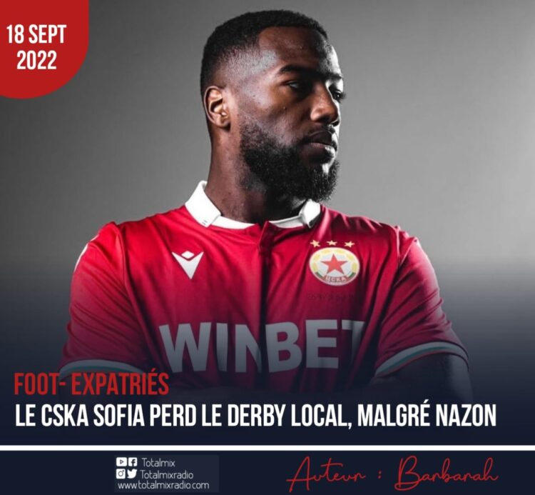 FOOT – EXPATRIÉS/ BULGARIE : LE CSKA SOFIA ET NAZON PERDENT LE DERBY DE LA CAPITALE