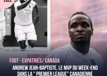 FOOT – EXPATRIÉS : ANDREW JEAN-BAPTISTE, ÉLU JOUEUR DE LA SEMAINE AU CANADA