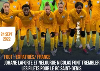 FOOT – EXPATRIÉS/ FRANCE : PRESTATION XXL POUR JOHANE LAFORTE AVEC LE RC SAINT-DENIS
