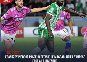 LDC 2022 : FRANTZDY PIERROT PASSEUR DÉCISIF, MACCABI HAÏFA VICTORIEUX DE LA JUVENTUS