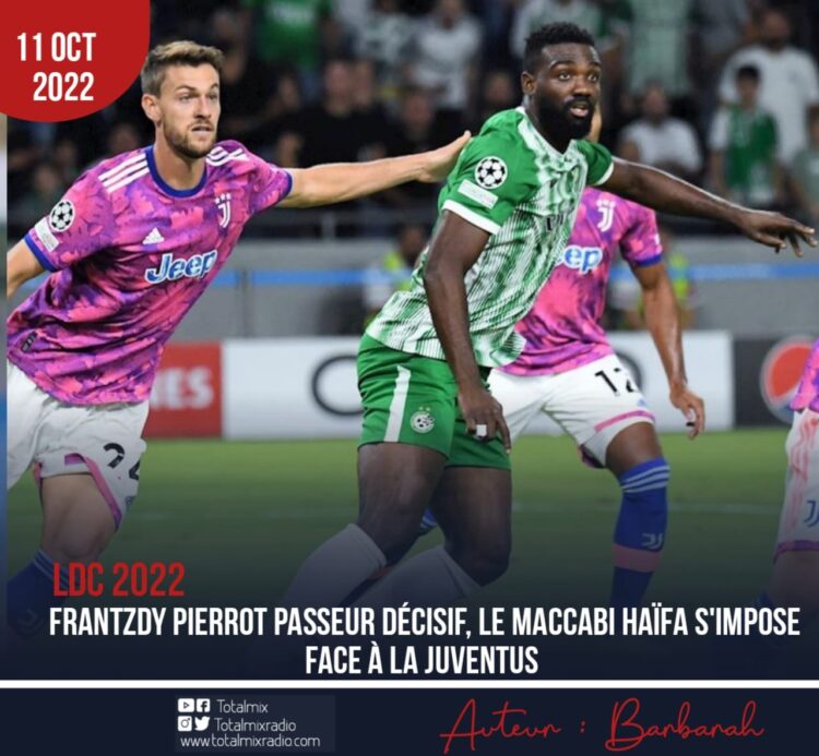 LDC 2022 : FRANTZDY PIERROT PASSEUR DÉCISIF, MACCABI HAÏFA VICTORIEUX DE LA JUVENTUS