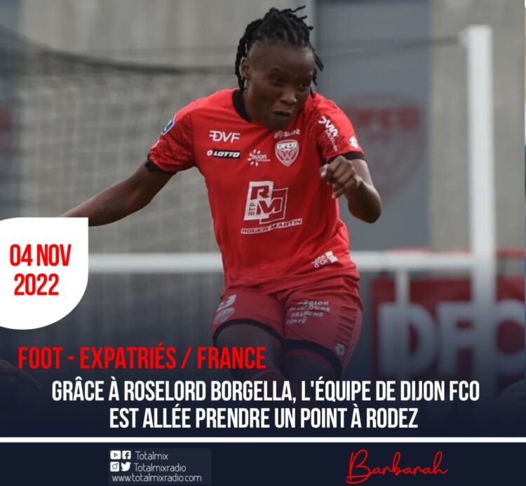 FOOT – EXPATRIÉS / FRANCE : GRÂCE À ROSELORD BORGELLA, L’ÉQUIPE DE DIJON FCO EST ALLÉE PRENDRE UN POINT À RODEZ