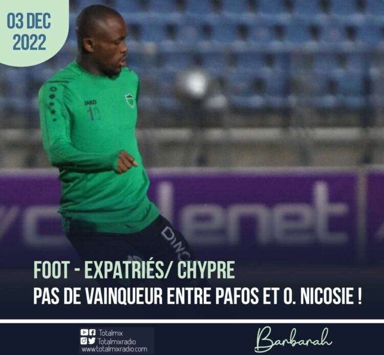 FOOT – EXPATRIÉS/ CHYPRE : PAS DE VAINQUEUR ENTRE PAFOS ET O. NICOSIE !