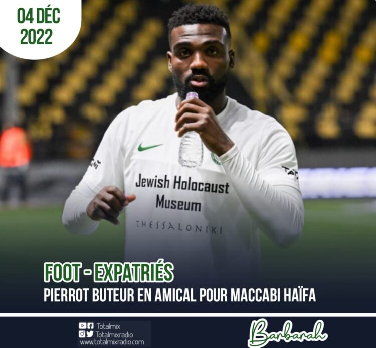 FOOTBALL : FRANTZDY PIERROT BUTEUR EN AMICAL AVEC LE MACCABI HAÏFA