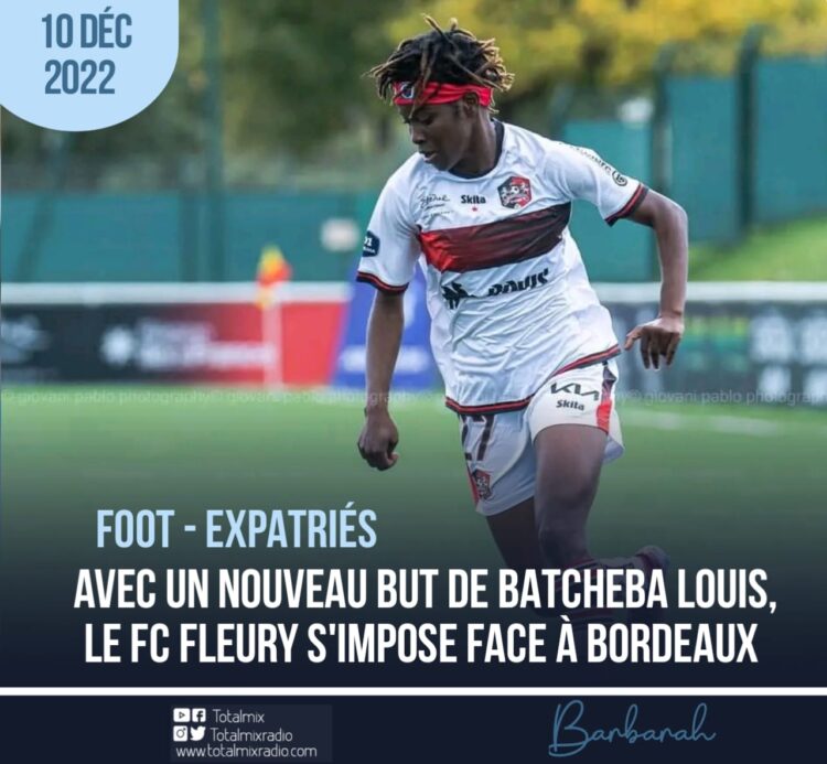 FOOT – EXPATRIÉS/ FRANCE : BATCHEBA LOUIS FAIT GAGNER LE FC FLEURY EN D1 ARKEMA