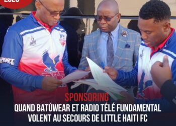 SPONSORING : BATÚWEAR ET RADIO TÉLÉ FUNDAMENTAL ACCOMPAGNERONT LITTLE HAÏTI !