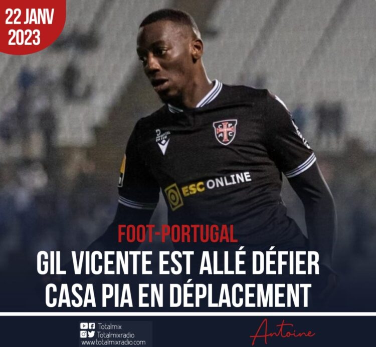 FOOTBALL – PORTUGAL : GIL VICENTE DOMINE LE CASA PIA AC ET CARNEJY ANTOINE