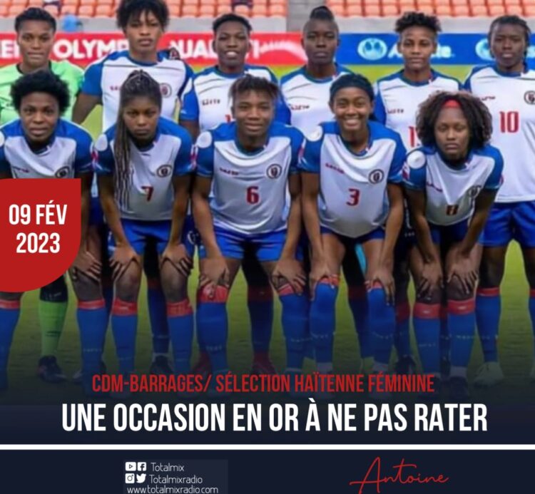 CDM-FÉMININE/ BARRAGES : UNE DERNIÈRE DANSE POUR LA SÉLÉCTION HAÏTENNE