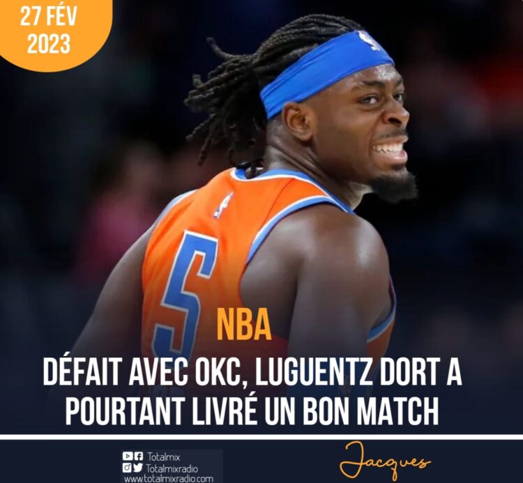 BASKET NBA: LUGUENTZ DORT SORT À NOUVEAU UN BON MATCH
