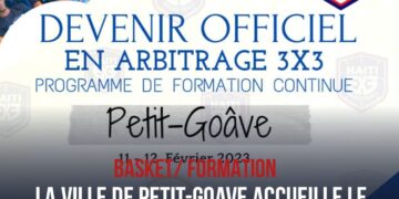 BASKET – FORMATION :  » DEVENIR OFFICIEL 3X3 FHB », PROGRAMME DE DEIX JOURS À PETIT-GOÂVE !