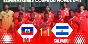 CONCACAF CHAMPIONSHIP U17 : NUL ENTRE HAÏTI ET LE SALVADOR À LA MI-TEMPS