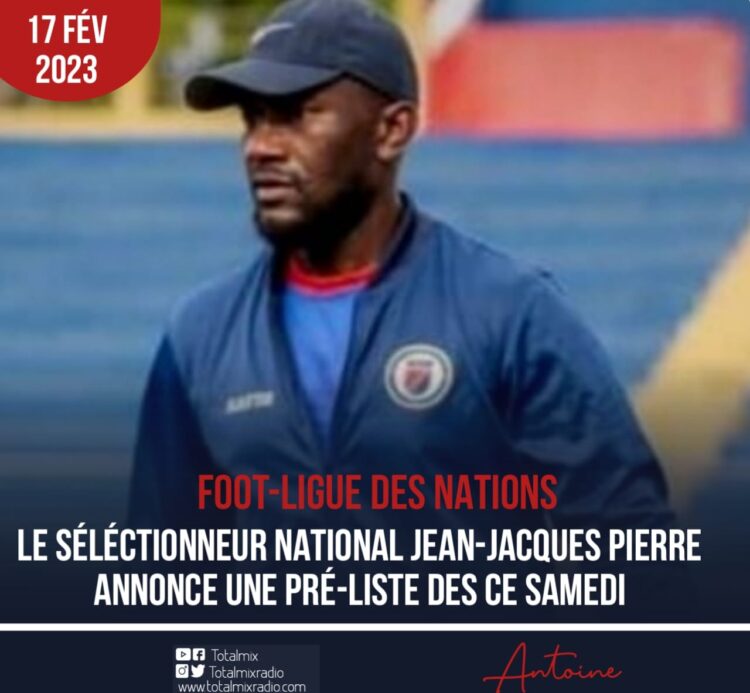 FOOT/SÉLÉCTION HAITIENNE SENIOR : LA LIGUE DES NATIONS REPREND SES DROITS, LES GRENADIERS CONVOQUÉS BIENTÔT CONNUS !