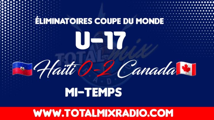 CONCACAF U17 : HAÏTI DOS AU MUR CONTRE LE CANADA