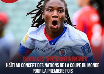 COUPE DU MONDE FÉMININE : HAÏTI VIENT D&rsquo;ÉCRIRE UNE NOUVELLE PAGE D&rsquo;HISTOIRE !