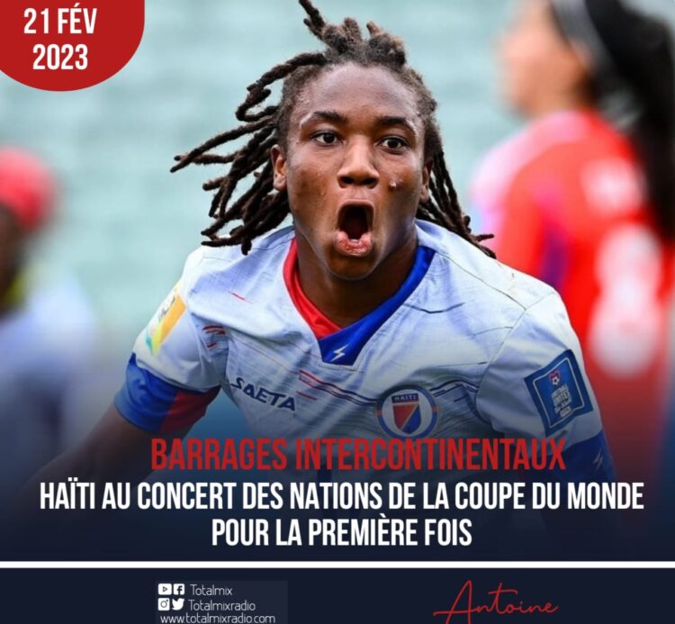 COUPE DU MONDE FÉMININE : HAÏTI VIENT D’ÉCRIRE UNE NOUVELLE PAGE D’HISTOIRE !