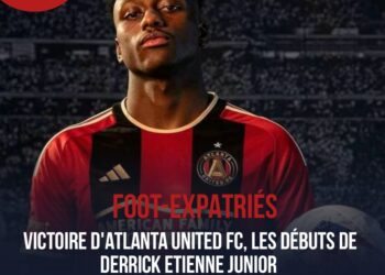 FOOT-EXPATRIÉS : ATLANTA UNITED VICTORIEUSE POUR LES DÉBUTS DE DERRICK ETIENNE JUNIOR
