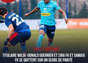 FOOTBALL – ÉXPATRIÉS : ZIRA FK ET SAMAXI FK DOS À DOS